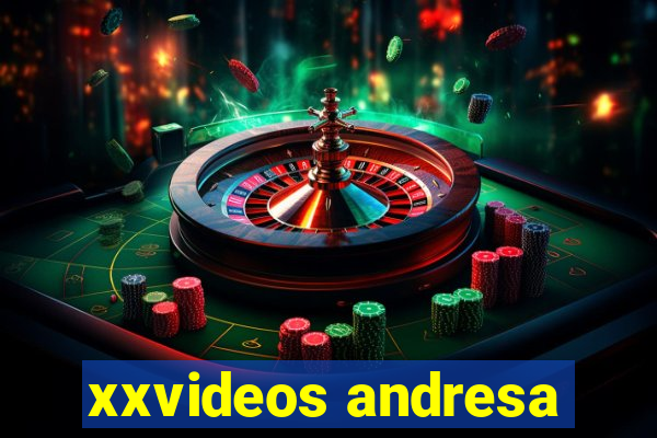 xxvideos andresa